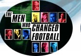 The Men Who Changed Football